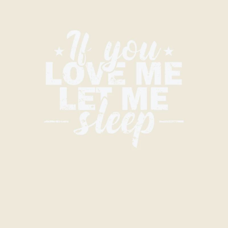 Si tu m’aimes, laisse-moi dormir en rêvant