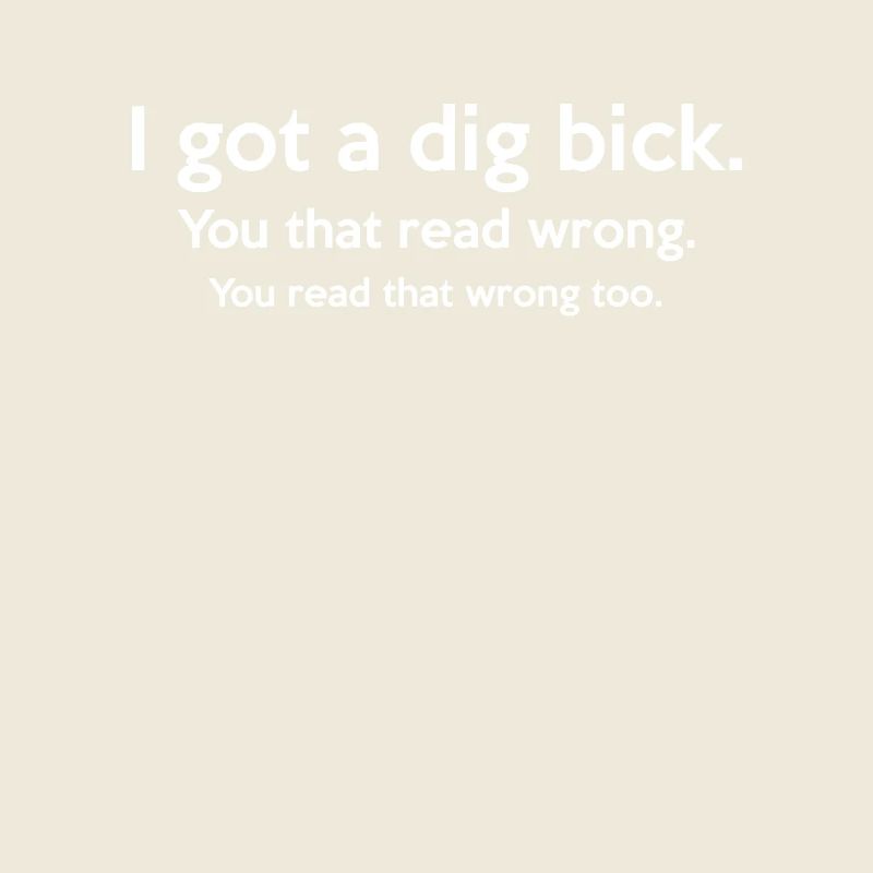 Ich habe ein Dig Bick Sarkastische Zitate Shirt