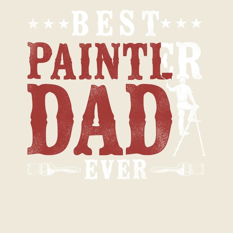 House Painter Decorator Dad Best