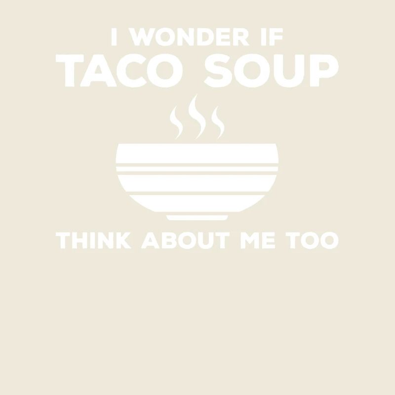 Funny Taco Soup Saying