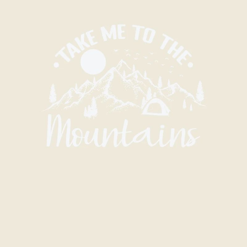 Take me to the Mountains Camping Holidays