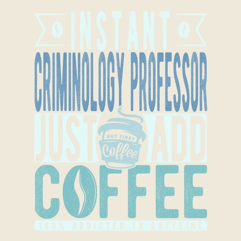 Professeur de criminologie instantanée Il suffit d’ajouter du café