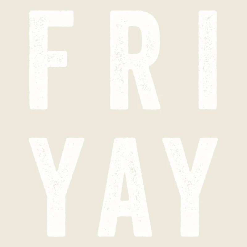 Fri Yay Teachers School Weekend Vibes