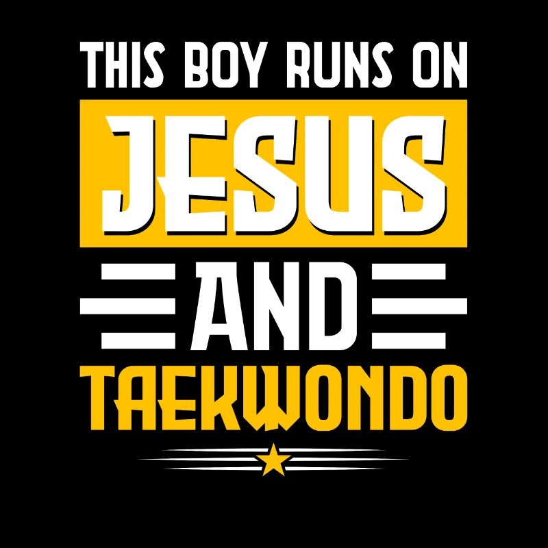 This Boy runs on Jesus and Taekwondo