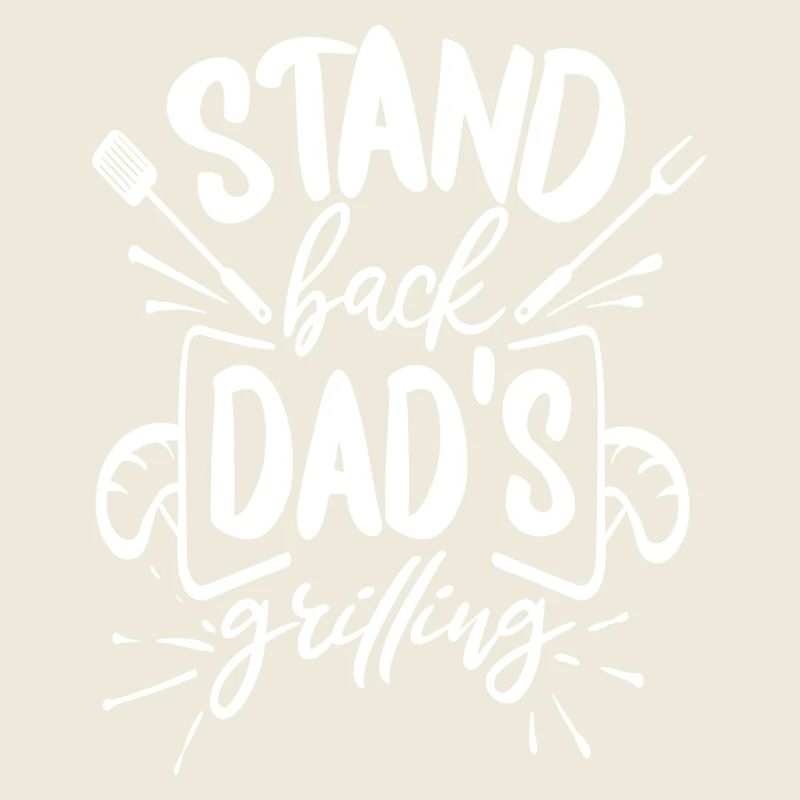 Stand back, Dad's grilling
