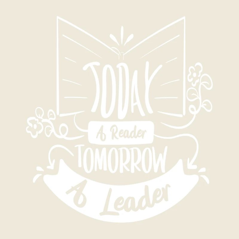 Today a reader, tomorrow a leader