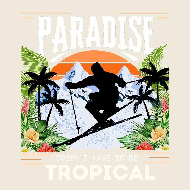 Paradise Doesn't Have To Be Tropical - Skiing