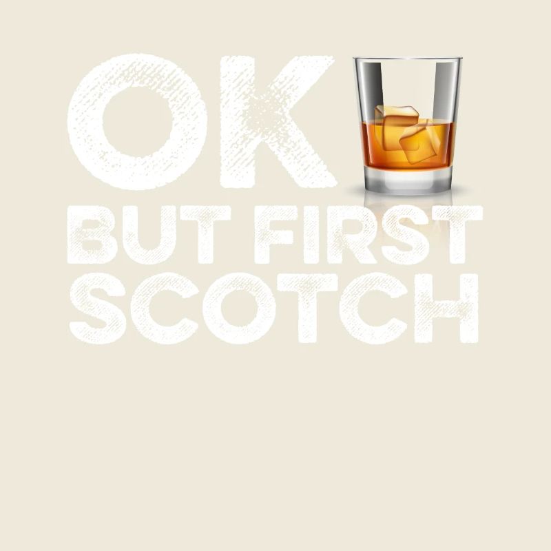 OK Mais Premier T-Shirt Scotch Drôle Whisky Drunk