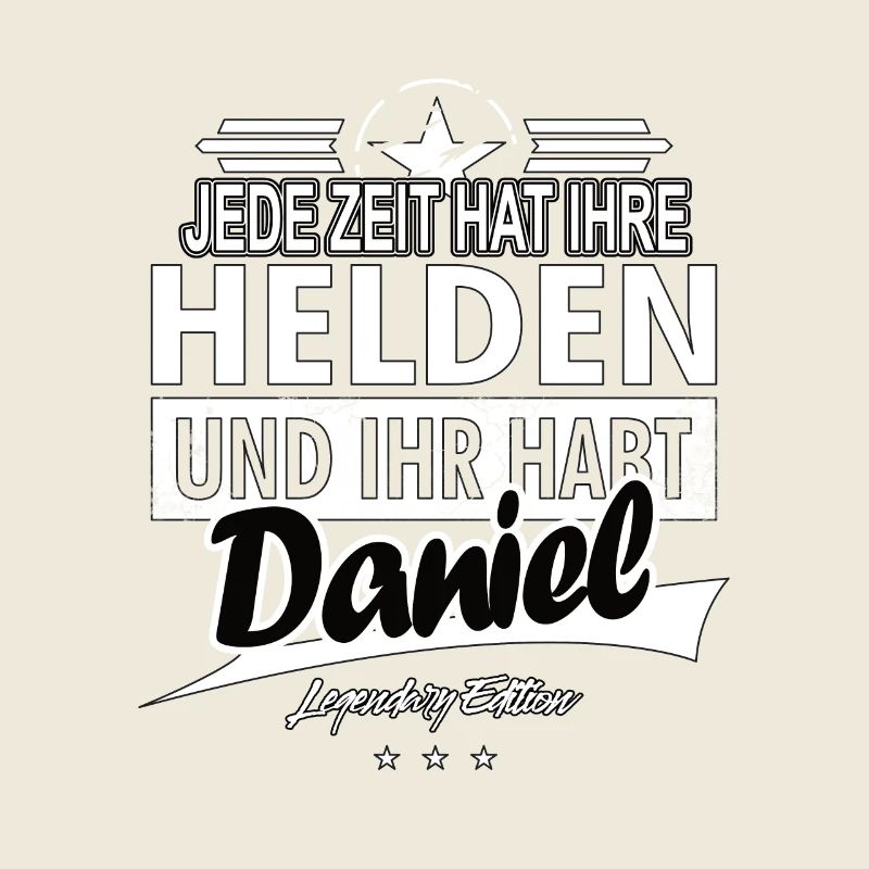 Jede Zeit hat Ihre Helden Ihr habt Daniel
