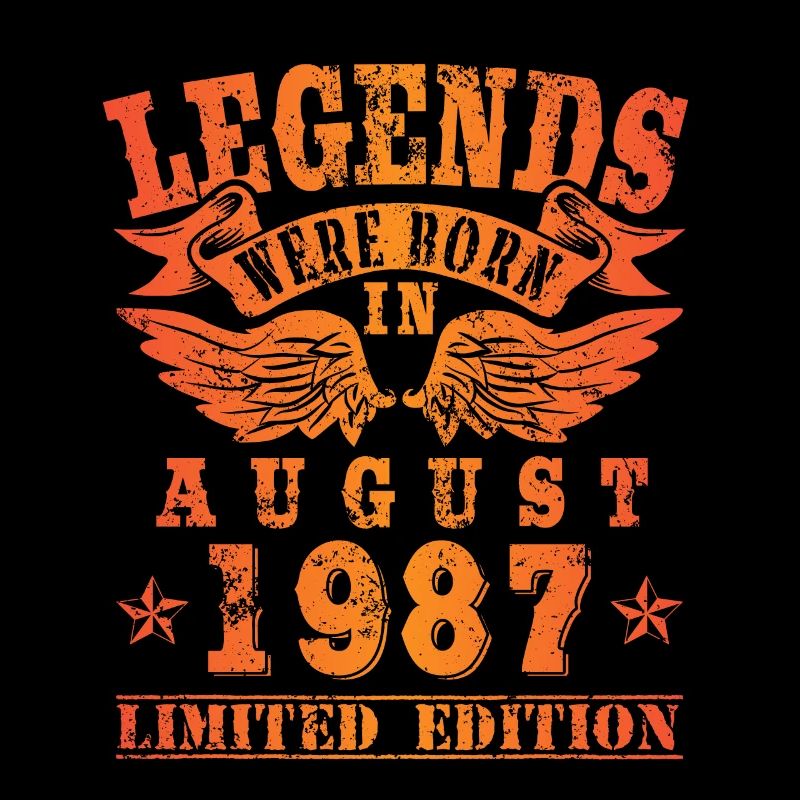 Legends were born in August 1987 Geburtstag