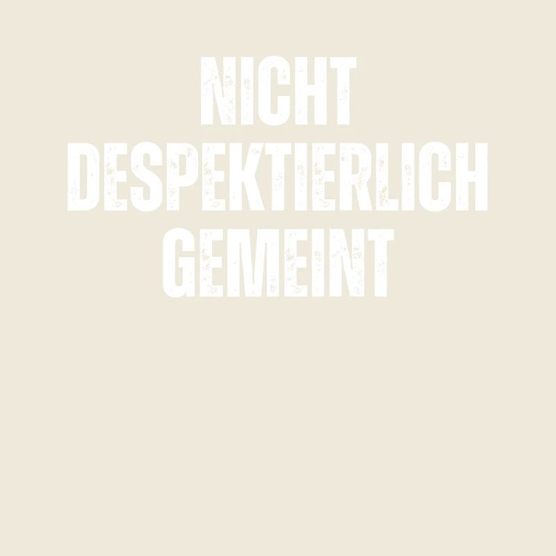 Nicht Despektierlich Gemeint