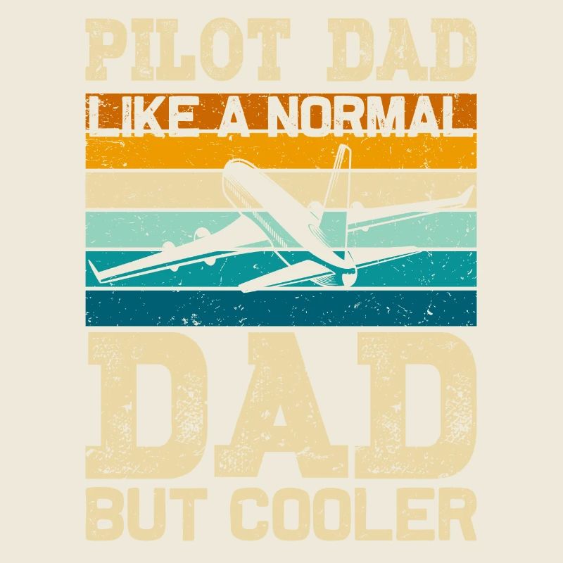 Pilot Dad Like Normal Dad for Men Aviation Pilot