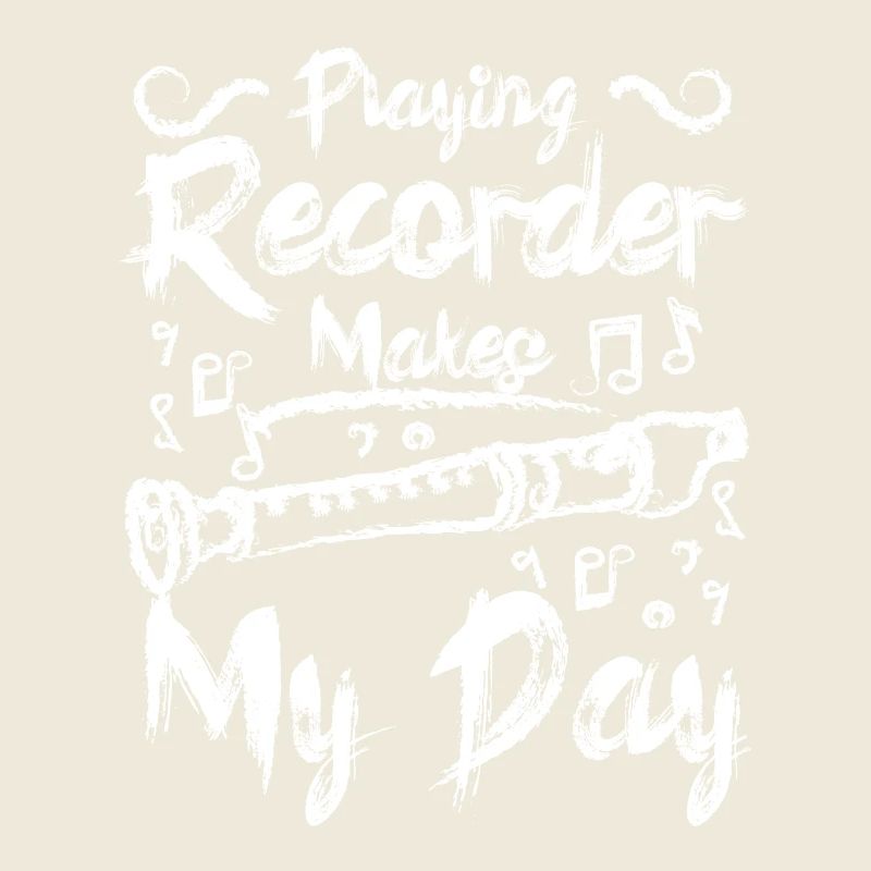 Playing recorder makes my day