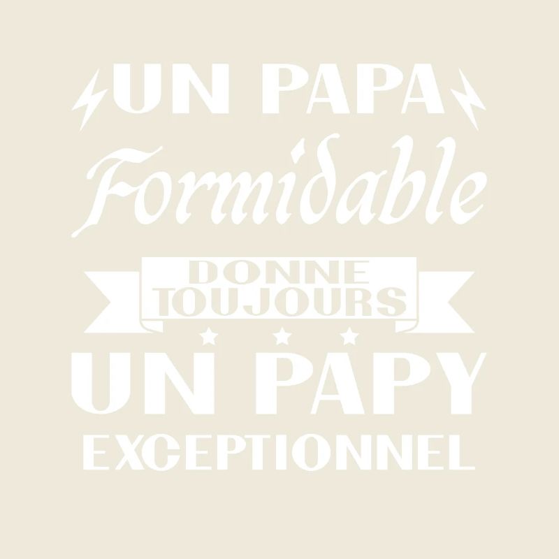 Papa Formidable Donne Un Papy Exceptionnel
