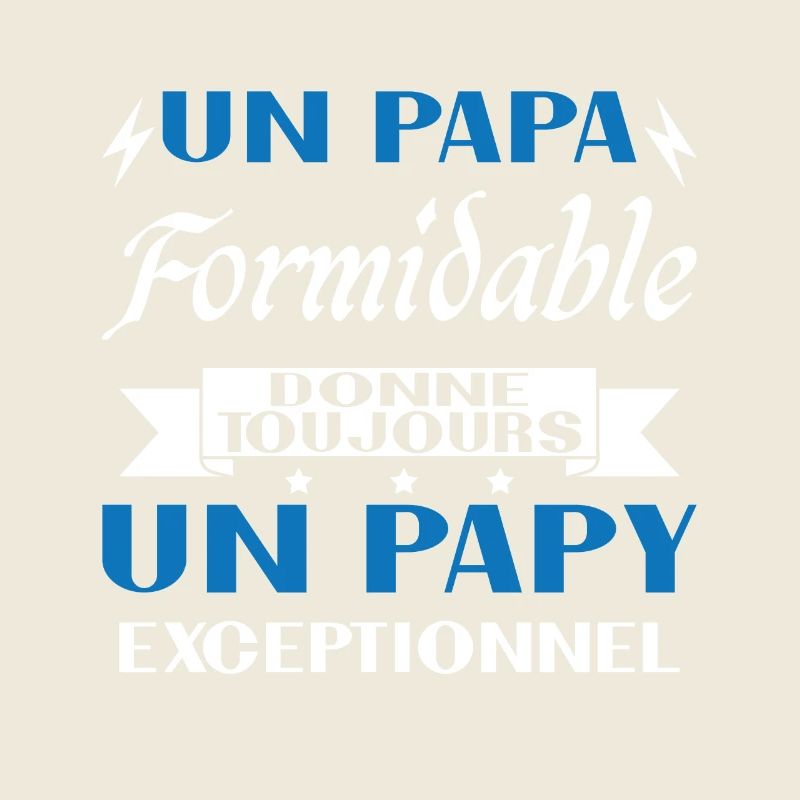 Papa Formidable Donne Toujours Papy Exceptionnel
