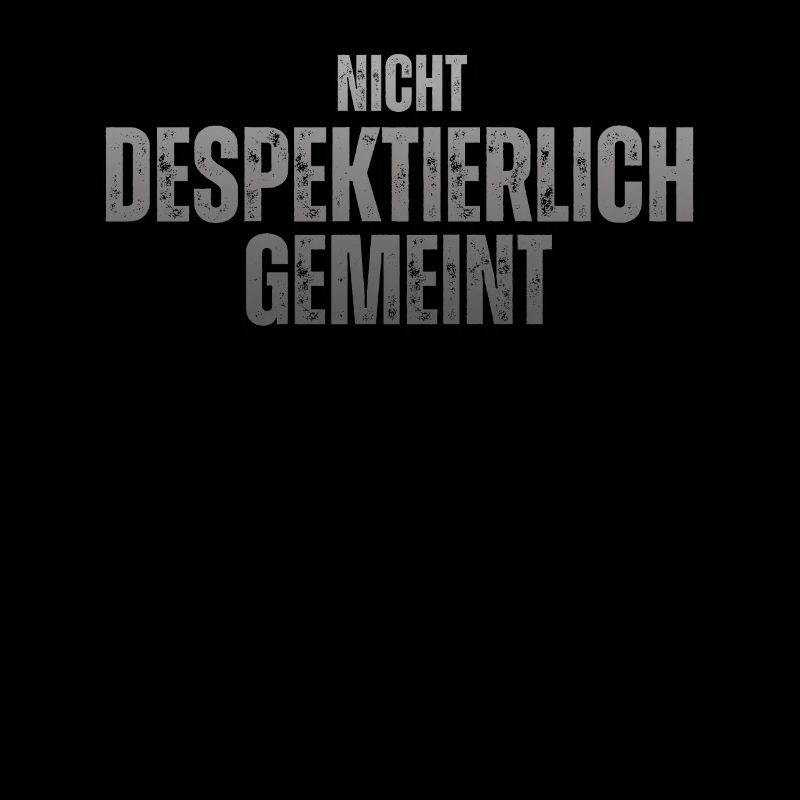 Nicht Despektierlich Gemeint