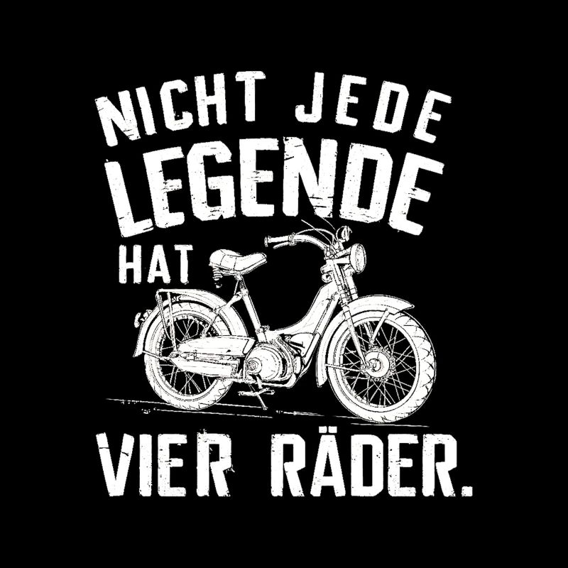 Nicht Jede Legende Hat Vier Räder Moped