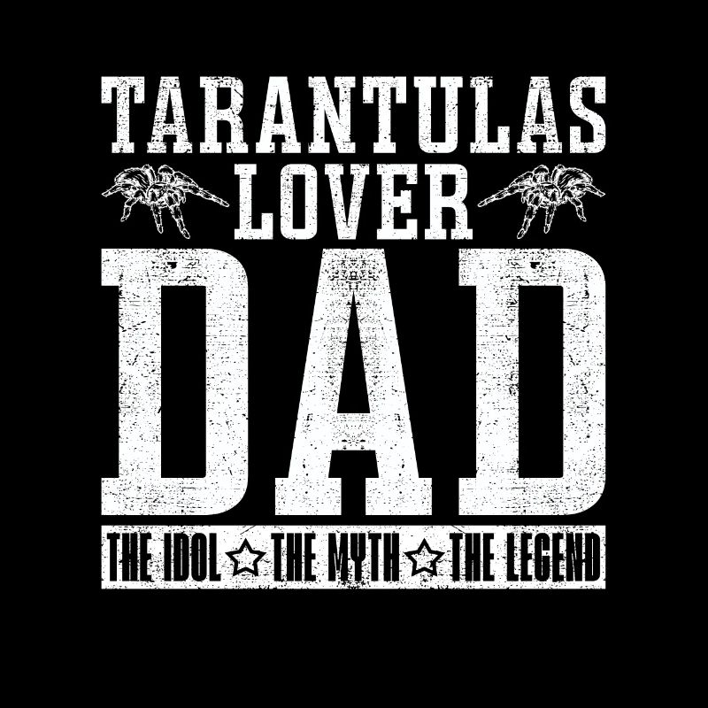 Tarantulas Lover Dad The Idol Tarantula Breeder