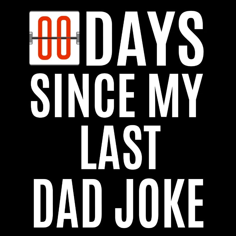 Zero Days Since My Last Dad Joke Lustige Väter