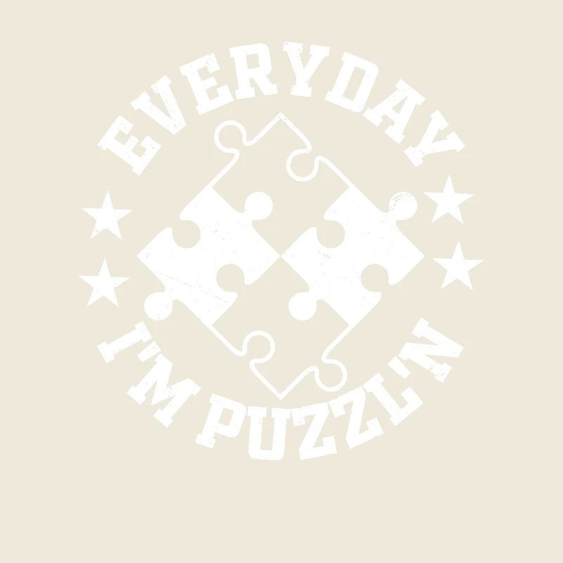 Tous les jours, je suis Puzzl’n Jigsaw pièce de puzzle