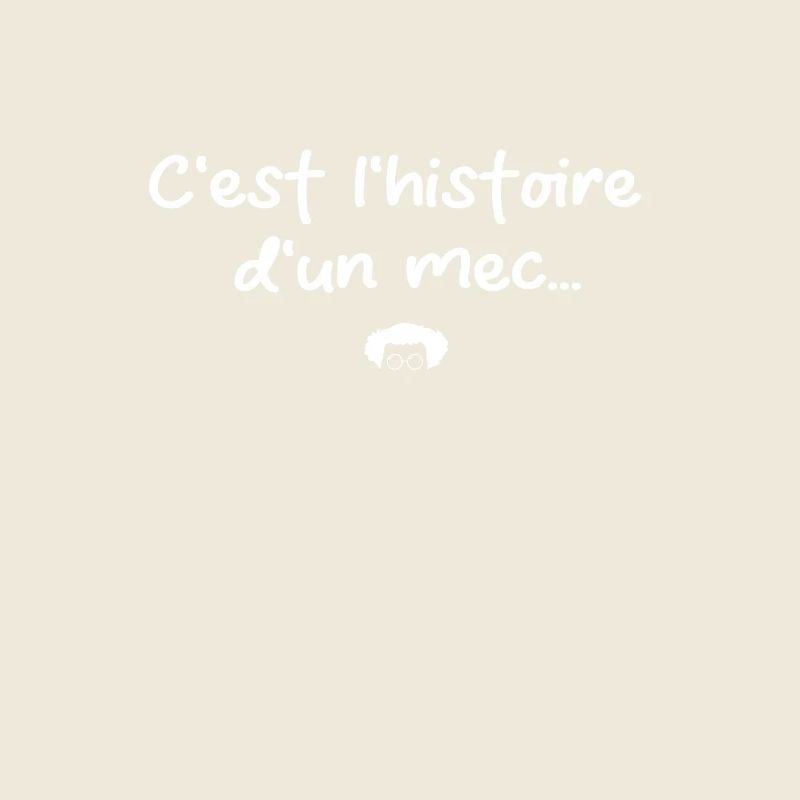 C'est l'histoire d'un mec. Replique culte.