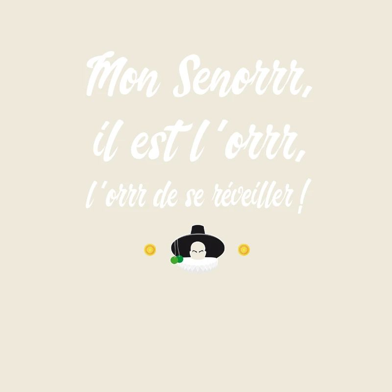 Mon Senor il est l'or - Réplique culte