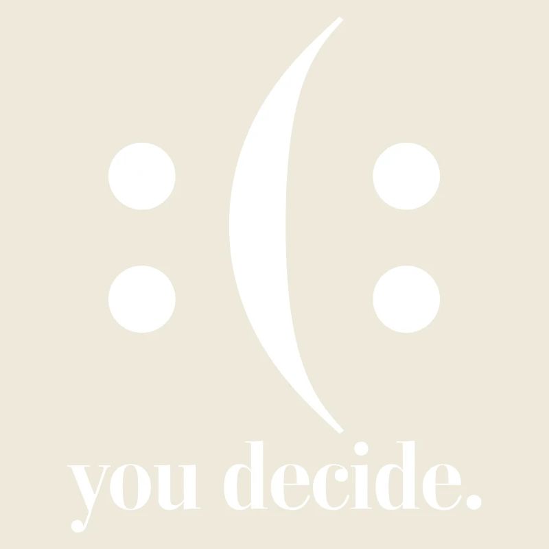 you decide