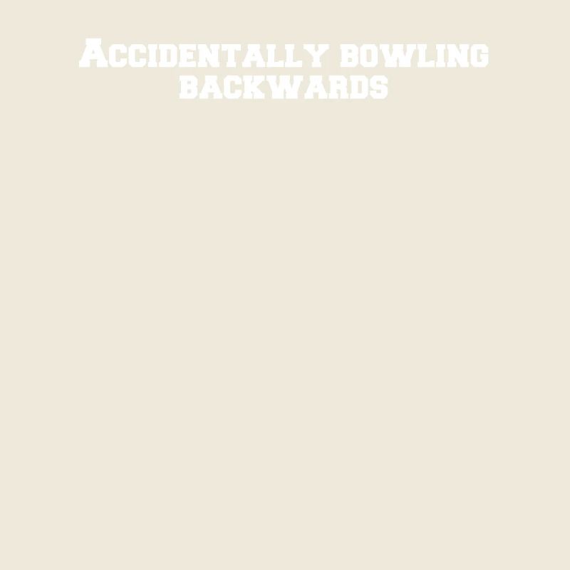 Bowling - Accidentally bowling backwards