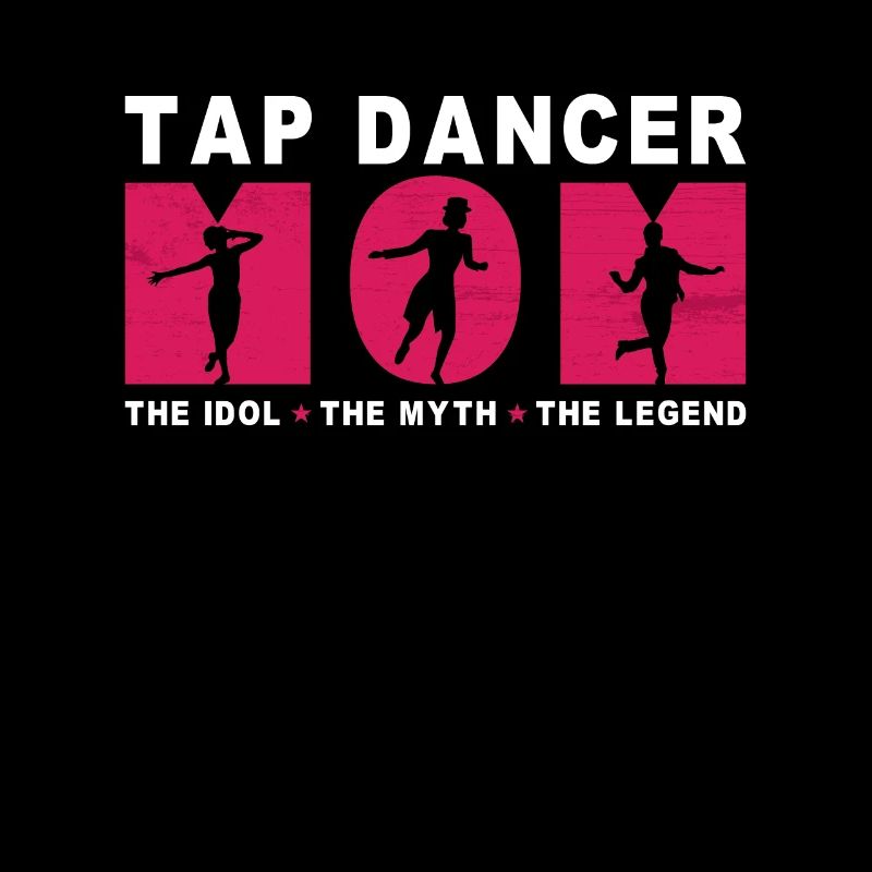 Tap Dancer Mom The Idol The Myth The Tap Dancing