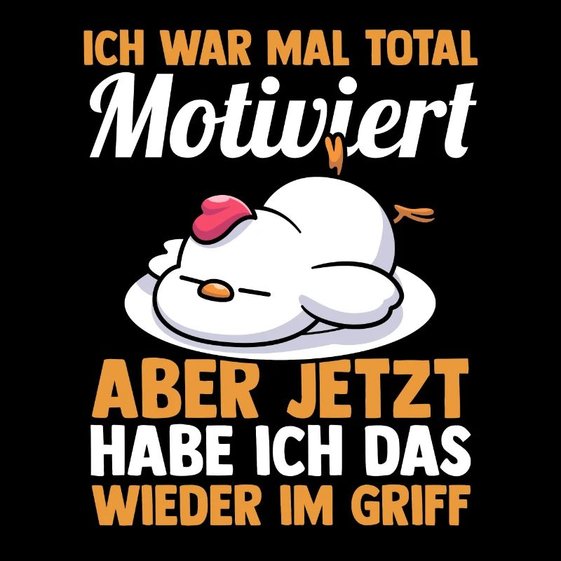 Ich War Mal Total Motiviert Hühner