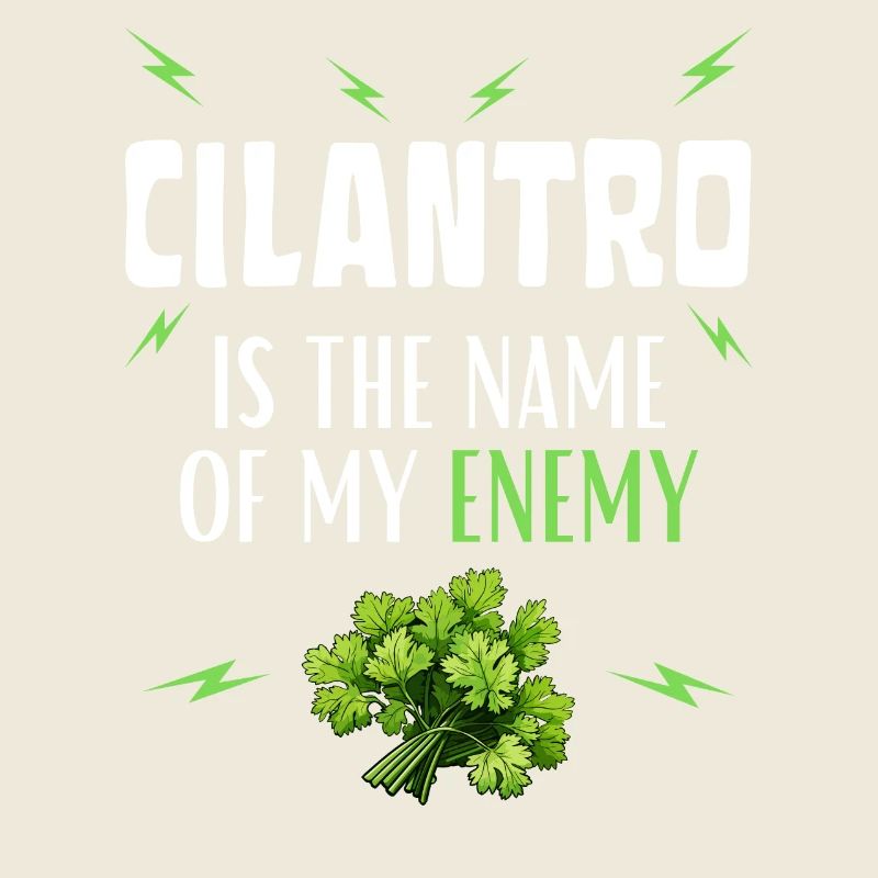 CILANTRO ist der Name meines Feindes