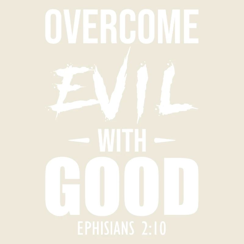 Overcome Evil With Good Ephesians 2:10