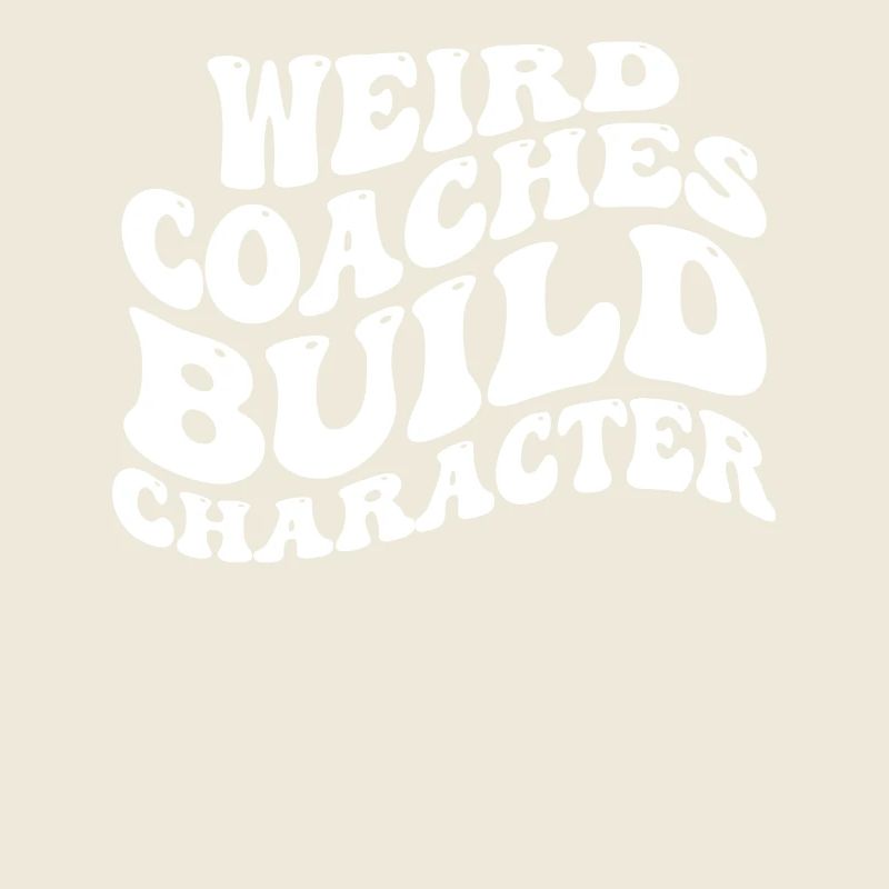 Weird Coaches Form Character Coach