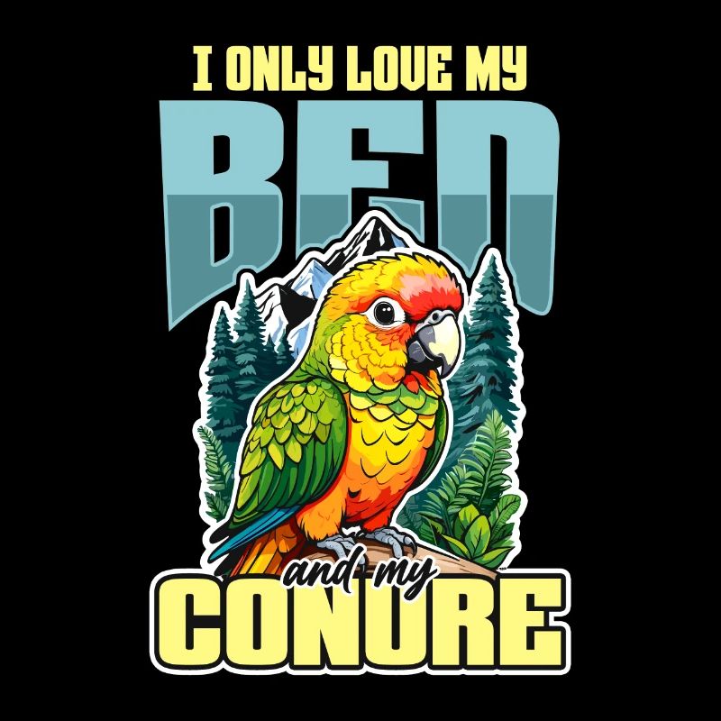 Conure Je N’Aime Que Mon Lit Et Mon Oiseau Perroquet Amoureux