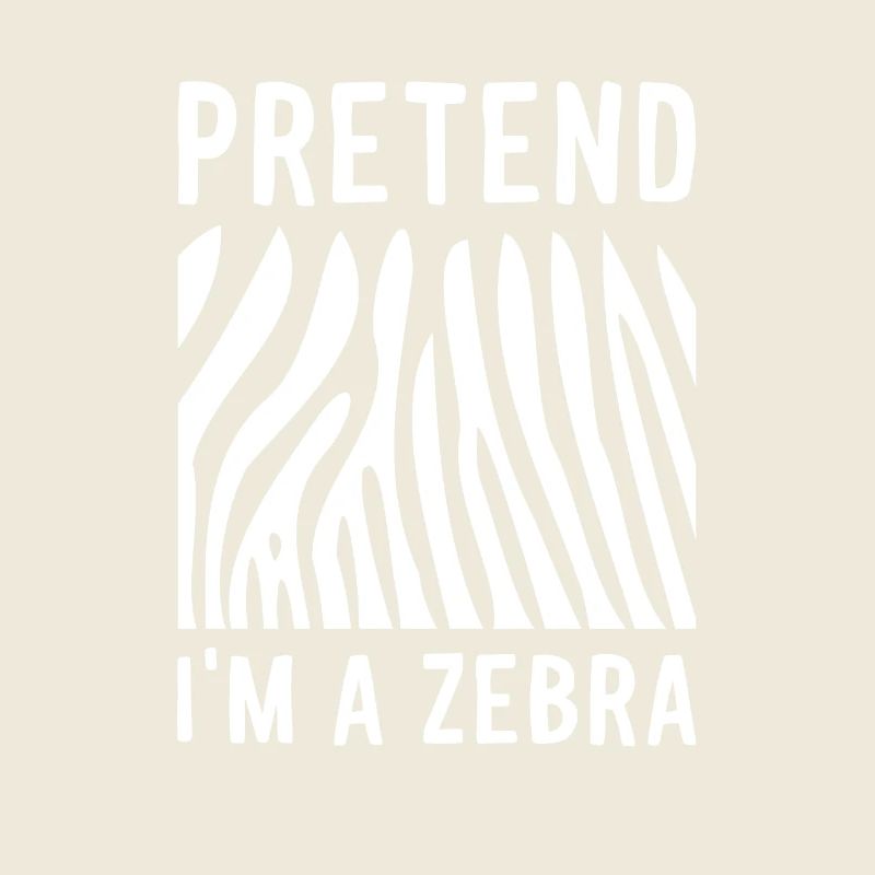 Pretend I'm A Zebra Funny Stripes Animal Lover