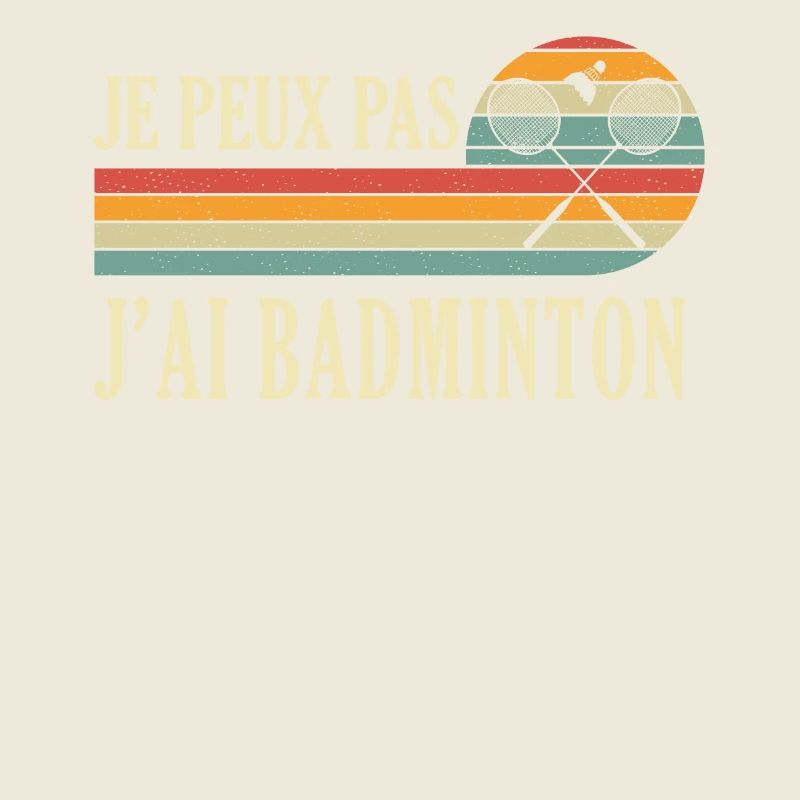 I Can't I Badminton Bad Badminton Player