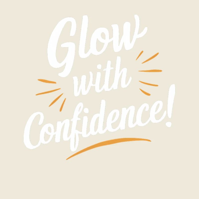 Glow with Confidence Motivation