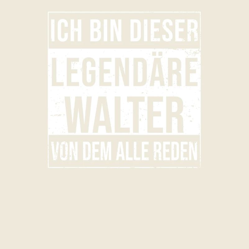 I'm this legendary for Walter