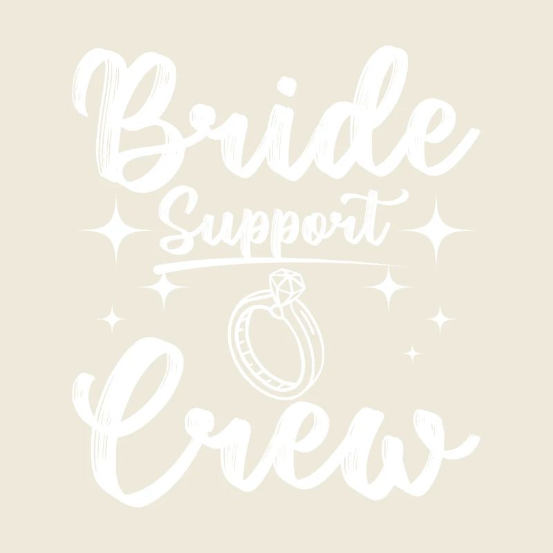 Team Bride Bridesmaid Bride Support Crew