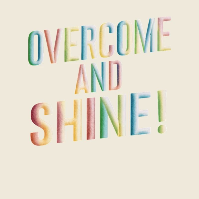Overcome And Shine Motivation