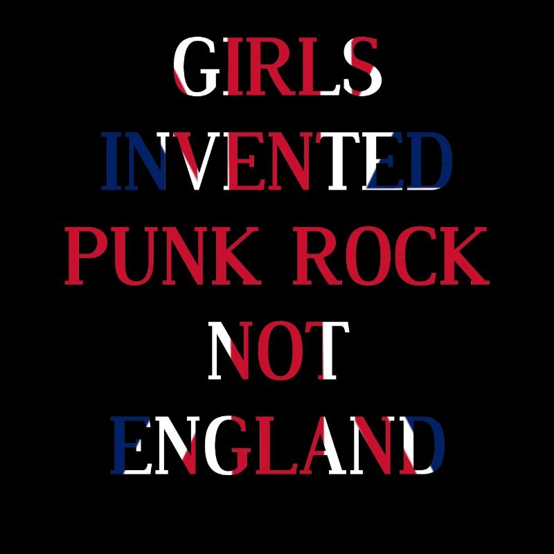 LES FILLES ONT INVENTÉ LE PUNK ROCK, PAS L’ANGLETERRE – UNION JACK