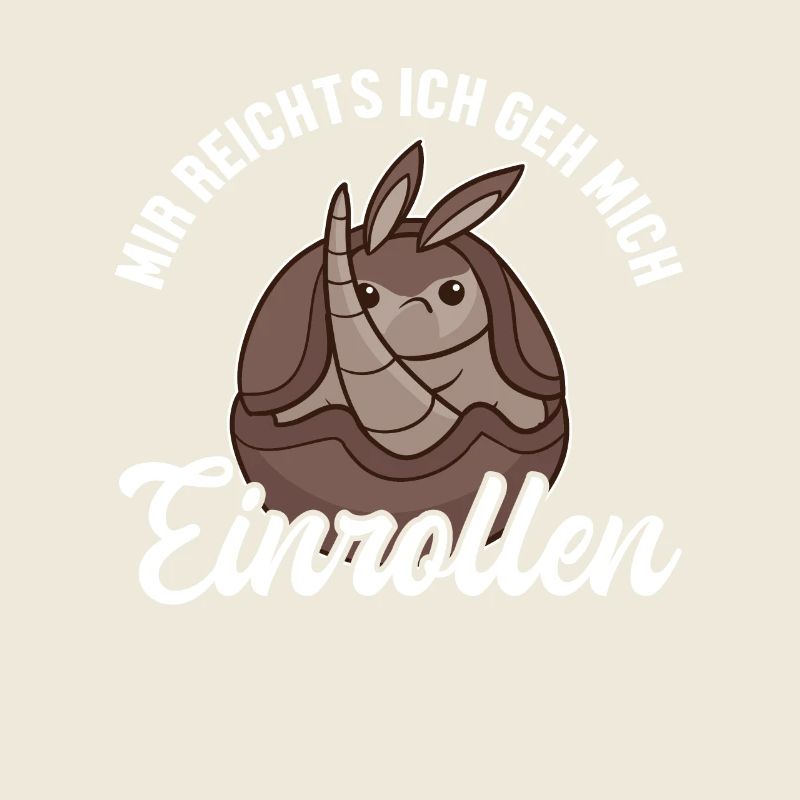 Mir reichts ich geh mich Einrollen Cingulata
