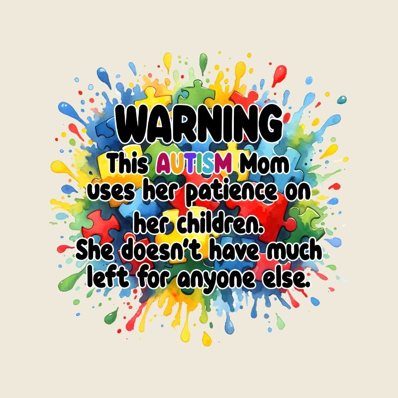 Autism Mom Warning - Supportive & Funny Autism