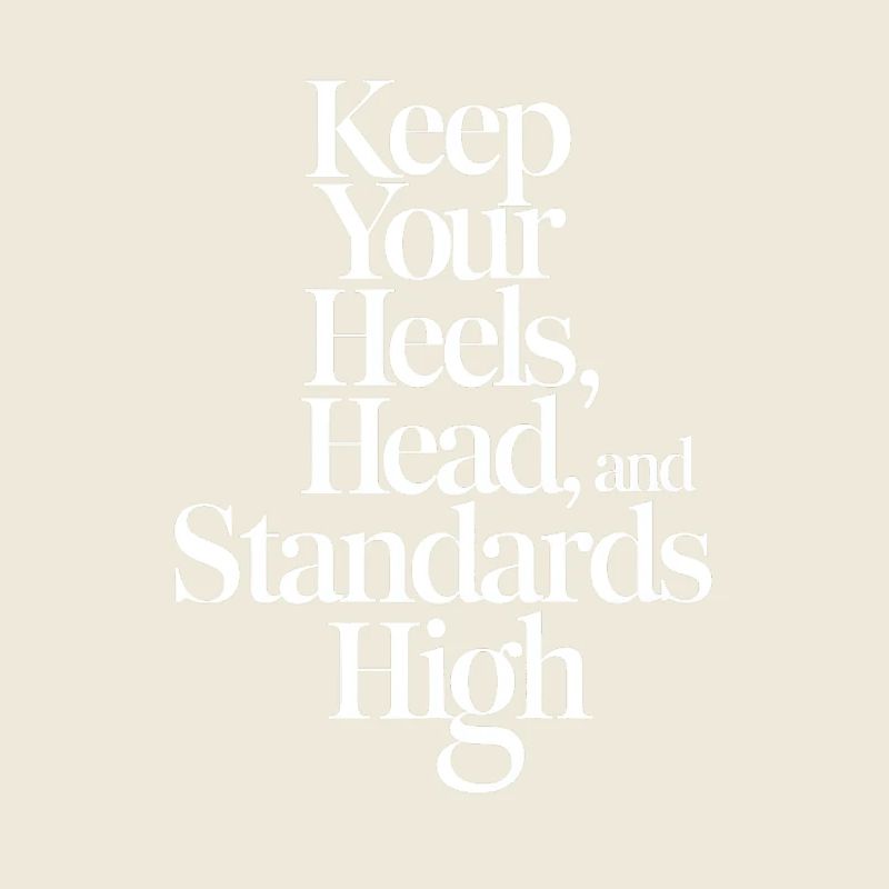 Keep Your Heels Head Standards High