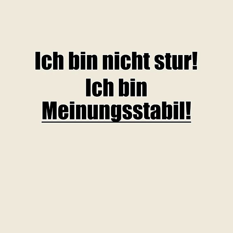 I'm not stubborn!