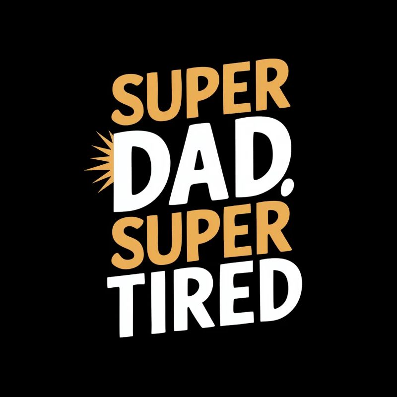 Super Dad Super Müde Einzigartiges Motiv