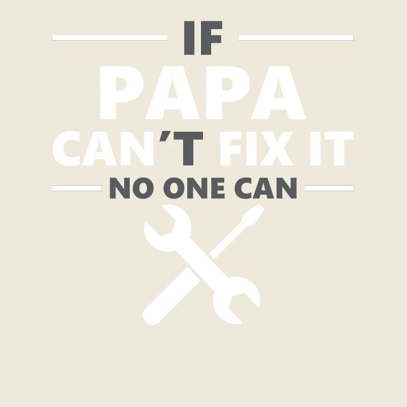 Mens If Papa Can't Fix It No One Can