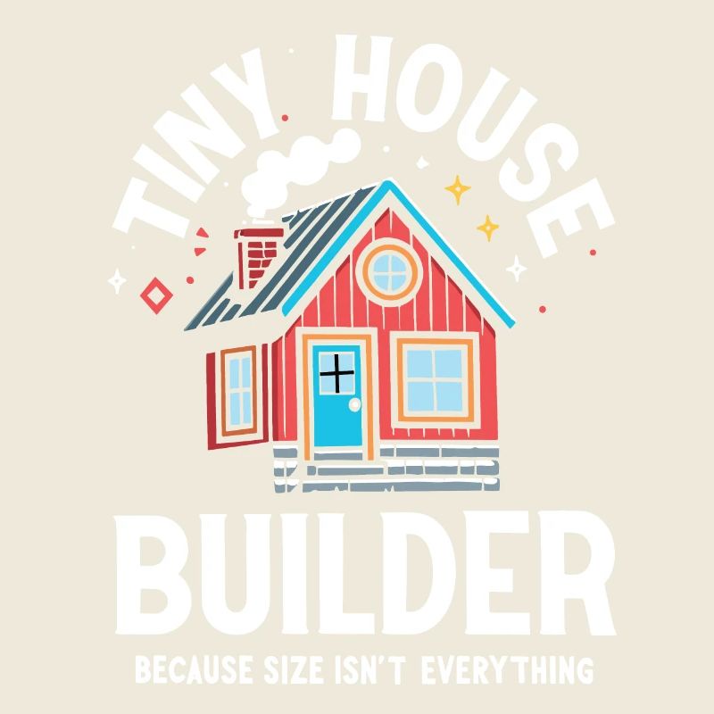 Tiny House Builder Lustiger Spruch Eigenheim