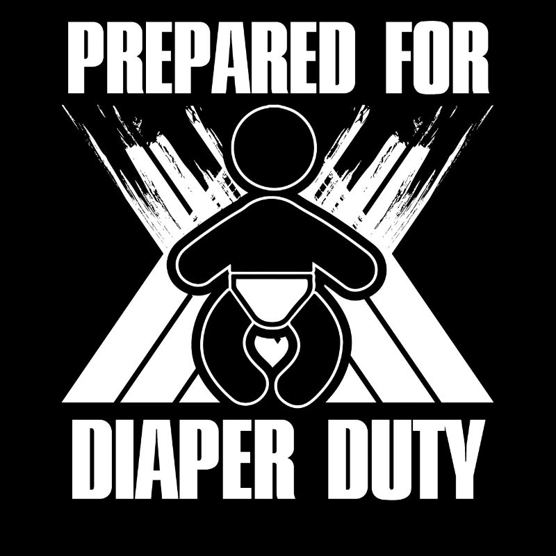 Prepared for diaper duty