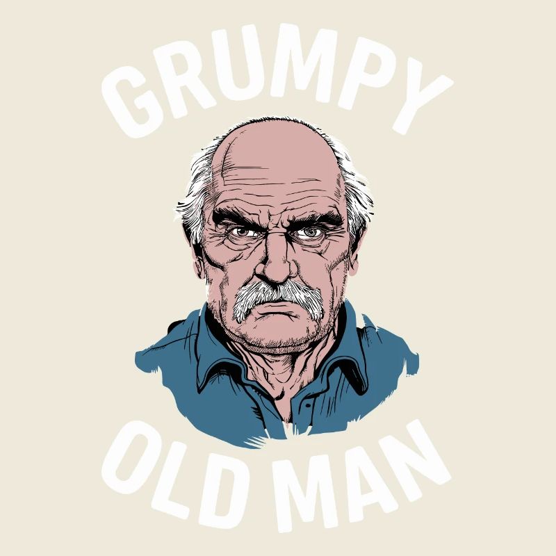 Grumpy Old Man Lustiger Spruch